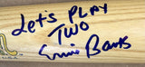 Sports Integrity Ernie Banks Cubs Signed Cooperstown Baseball Bat featuring "Let's Play Two" inscription and BAS authentication.