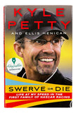Kyle Petty Signed Swerve Or Die Hardcover Book BAS